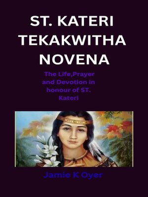 cover image of ST. KATERI TEKAKWITHA NOVENA
